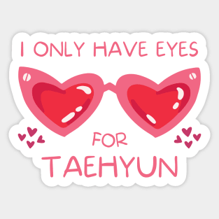 I Only Have Eyes For Taehyun TXT Sticker